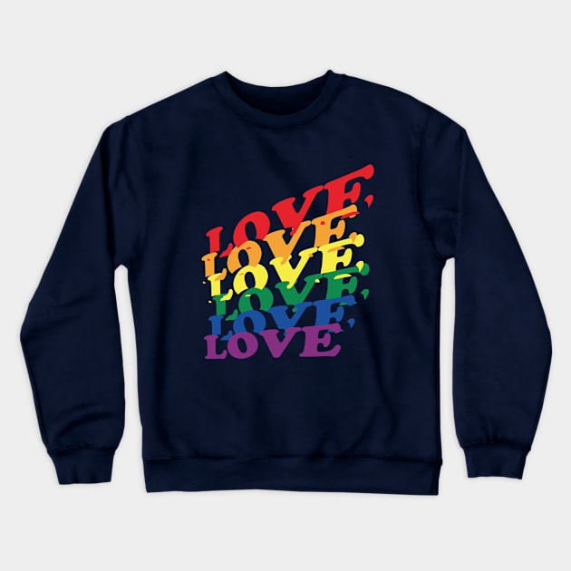 Rainbow Color Love-rainbow Crewneck Sweatshirt by Oosters